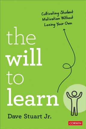 The Will to Learn: Cultivating Student Motivation Without Losing Your Own