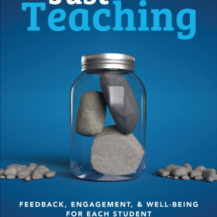 Just Teaching: Feedback, Engagement, and Well-Being for Each Student