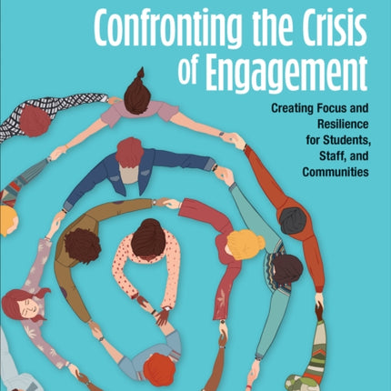 Confronting the Crisis of Engagement: Creating Focus and Resilience for Students, Staff, and Communities