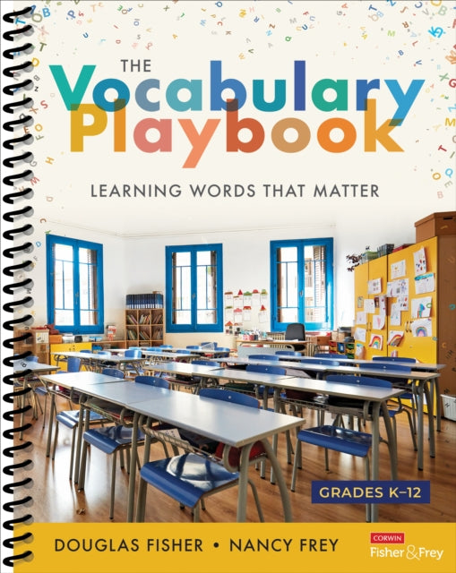 The Vocabulary Playbook: Learning Words That Matter, K-12