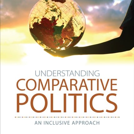 Understanding Comparative Politics: An Inclusive Approach