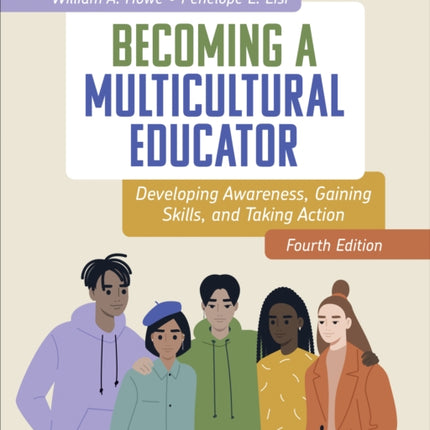 Becoming a Multicultural Educator: Developing Awareness, Gaining Skills, and Taking Action