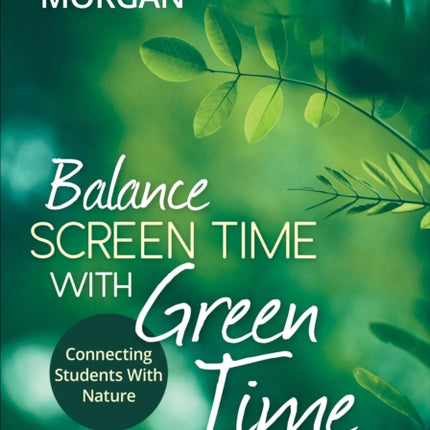 Balance Screen Time With Green Time: Connecting Students With Nature