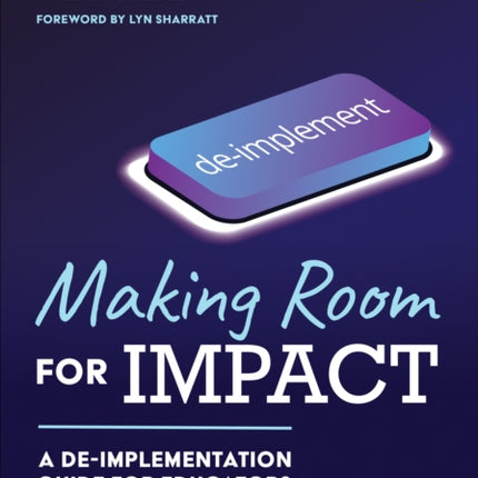 Making Room for Impact: A De-implementation Guide for Educators