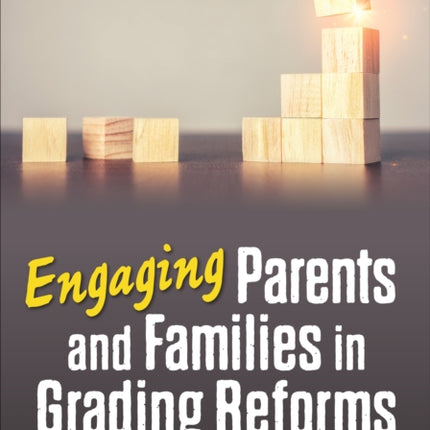 Engaging Parents and Families in Grading Reforms