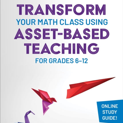 Transform Your Math Class Using AssetBased Teaching for Grades 612