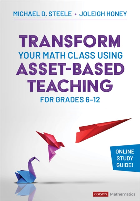 Transform Your Math Class Using AssetBased Teaching for Grades 612