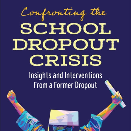Confronting the School Dropout Crisis