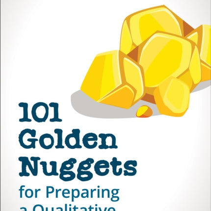 101 Golden Nuggets for Preparing a Qualitative