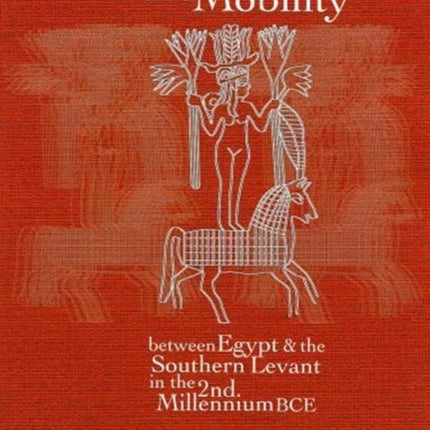 Movement and Mobility Between Egypt and the Southern Levant in the Second Millennium BCE