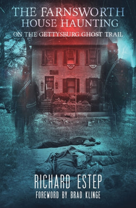 The Farnsworth House Haunting On the Gettysburg Ghost Trail