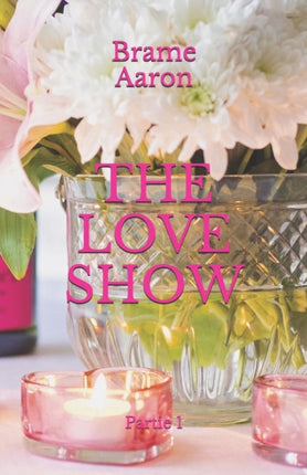 THE LOVE SHOW Partie 1