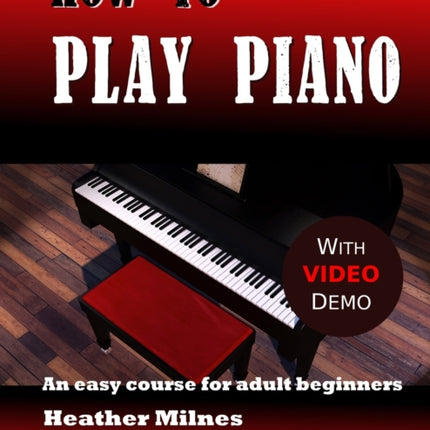 How to Play Piano An easy course for adult beginners