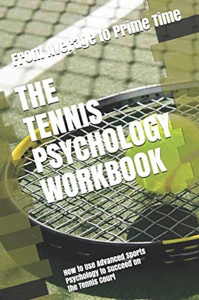 The Tennis Psychology Workbook