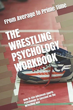The Wrestling Psychology Workbook