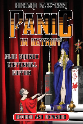 Panic in Detroit The Magician and the Motor City Revised and Expanded Blue Equinox Centennial Edition