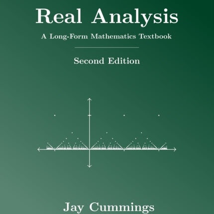 Real Analysis A LongForm Mathematics Textbook The LongForm Math Textbook Series