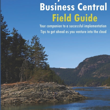 Microsoft Dynamics 365 Business Central Field Guide