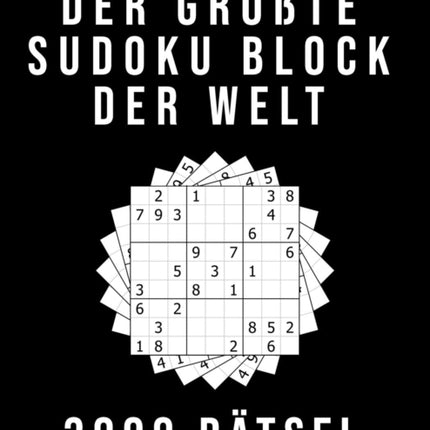 Der Grte Sudoku Block der Welt  3000 RTSEL Normal bis Extrem Schwer  XXL Sammlung mit Lsungen  Tolles Rtselbuch Geschenk fr Jugendliche  Erwachsene und fr Groeltern  Senioren