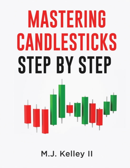 MASTERING CANDLESTICKS STEP BY STEP