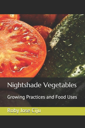 Nightshade Vegetables Growing Practices and Food Uses