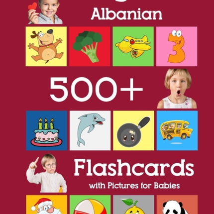 English Albanian 500 Flashcards with Pictures for Babies: Learning homeschool frequency words flash cards for child toddlers preschool kindergarten and kids