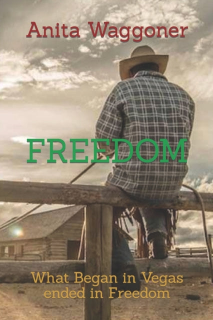 FREEDOM It Begins in Vegas and Ends in Freedom