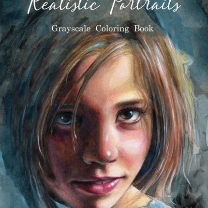 Realistic Portraits Grayscale Coloring Book