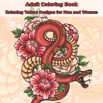 Tattoo Coloring Book  Adult Coloring Book  Relaxing Tattoo Designs for Men and Women
