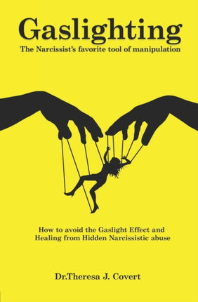 Gaslighting The Narcissists favorite tool of Manipulation  How to avoid the Gaslight Effect and Recovery from Emotional and Narcissistic Abuse