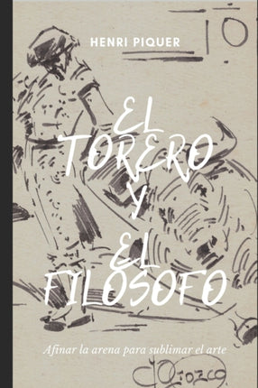 El torero y el filsofo Afinar la arena para sublimar el arte