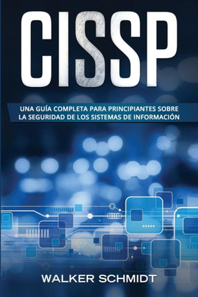 CISSP Una gua completa para principiantes sobre la seguridad de los sistemas de informacin Libro En Espaol  CISSP Spanish Book Version 1