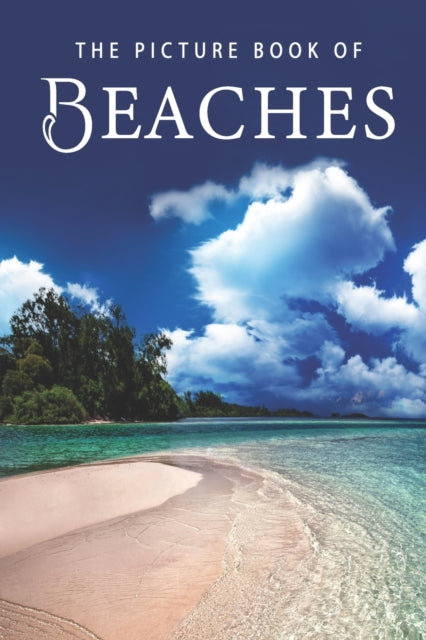 The Picture Book of Beaches A Gift Book for Alzheimers Patients and Seniors with Dementia 12 Picture Books
