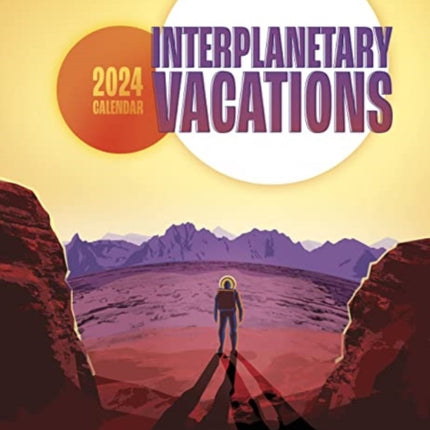 Interplanetary Vacations 2024 Wall Calendar