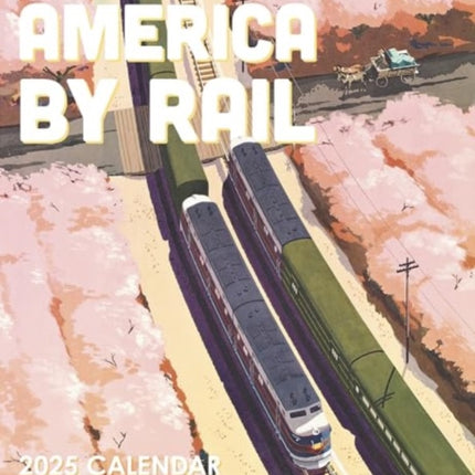 America by Rail 2025 Wall Calendar