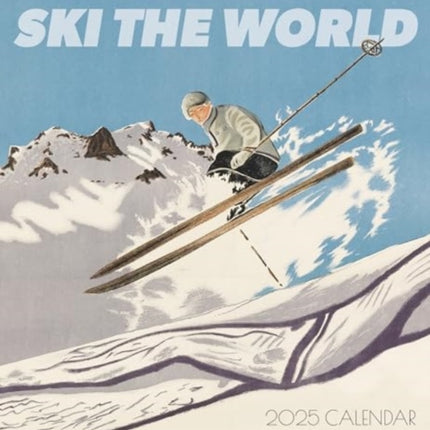 Ski the World 2025 Wall Calendar