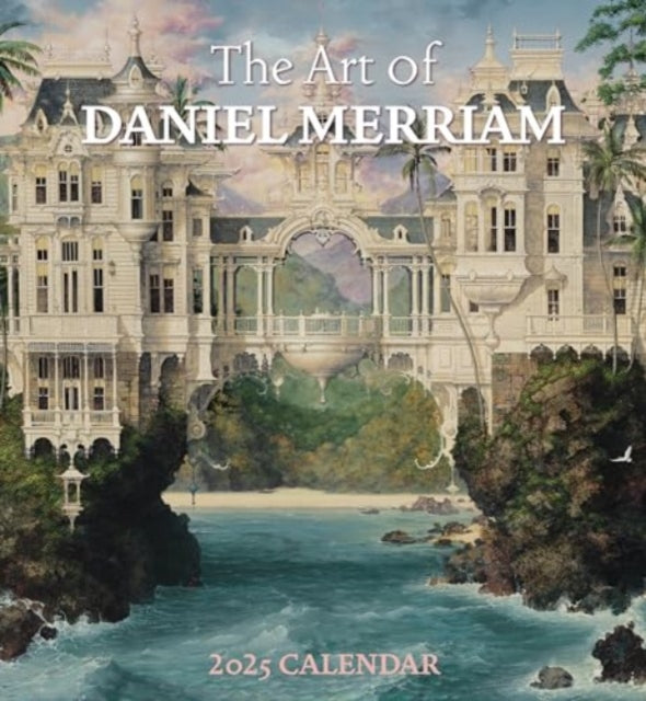 The Art of Daniel Merriam 2025 Wall Calendar