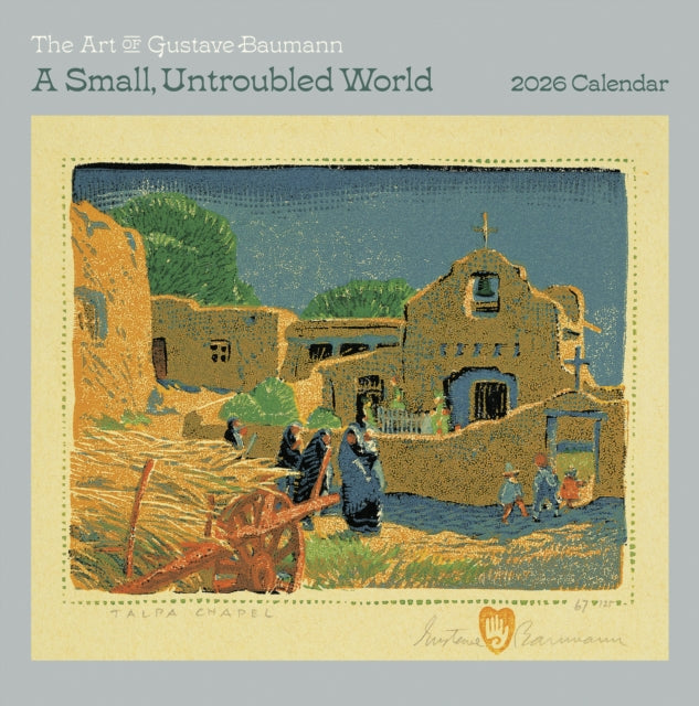 Small Untroubled World The Art of Gustave Baumann 2026 Wall Calendar