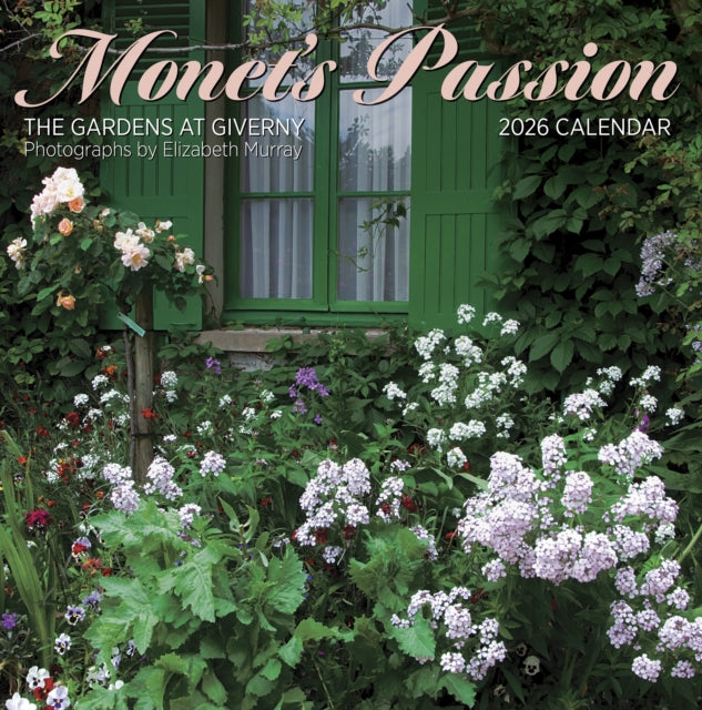 Monets Passion The Gardens at Giverny 2026 Wall Calendar