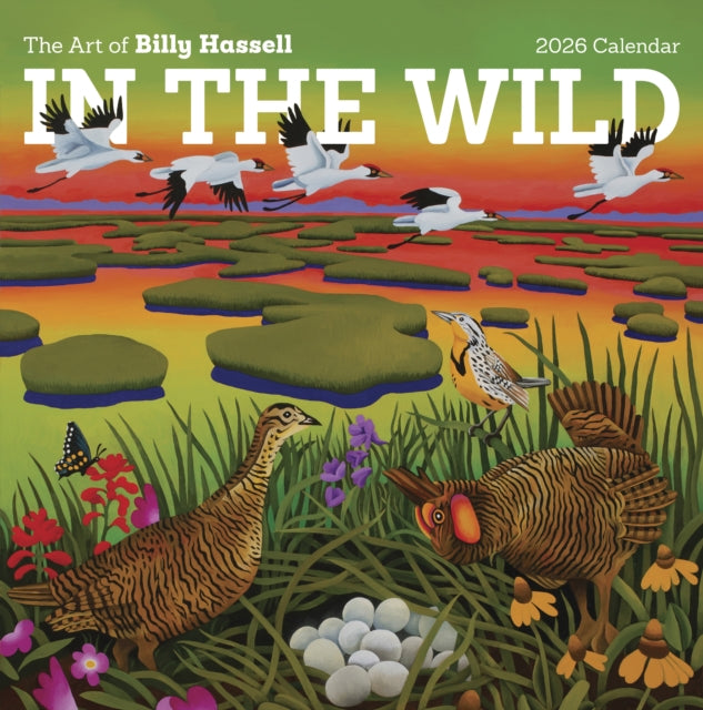 In the Wild The Art of Billy Hassell 2026 Wall Calendar