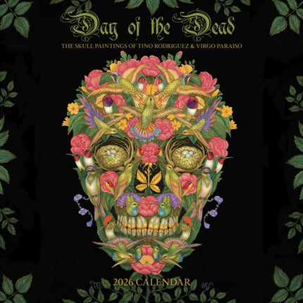 Day of the Dead The Skull Paintings of Tino Rodriguez and Virgo Paraiso 2026 Wall Calendar