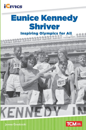 Eunice Kennedy Shriver: Inspiring Olympics for All