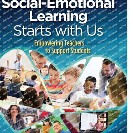 Social-Emotional Learning Starts With Us: Empowering Teachers to Support Students