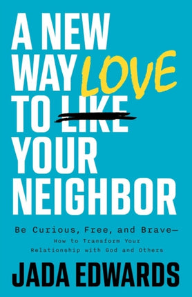 New Way to Love Your Neighbor A