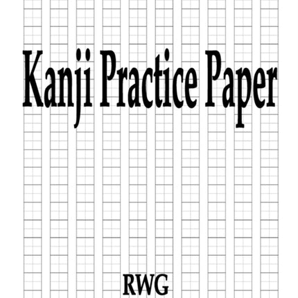 Kanji Practice Paper 100 Pages 85 X 11