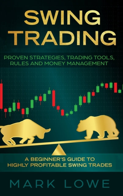 Swing Trading A Beginners Guide to Highly Profitable Swing Trades  Proven Strategies Trading Tools Rules and Money Management