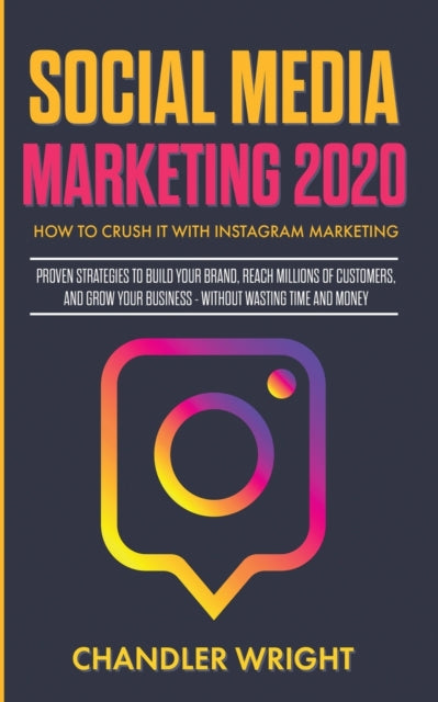 Social Media Marketing 2020 How to Crush it with