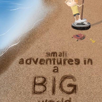 Small Adventures in a Big World