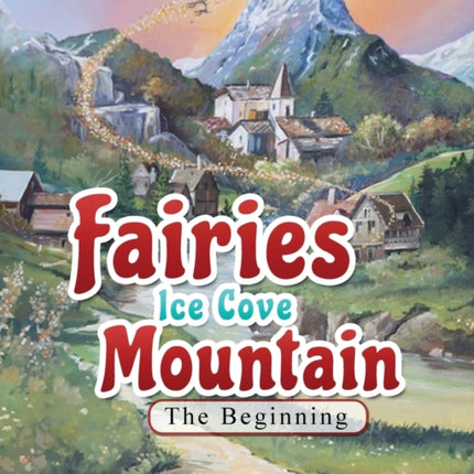 Fairies Ice Cove Mountain The Beginning