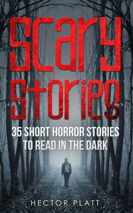 Scary Stories 35 Short Horror Stories To Read in the Dark